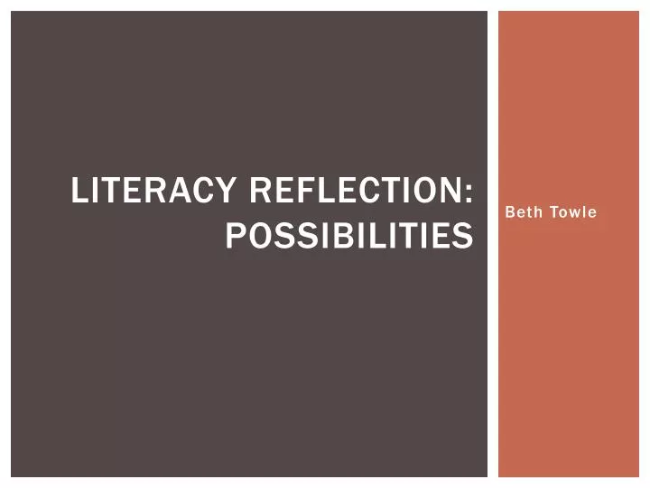 literacy reflection possibilities