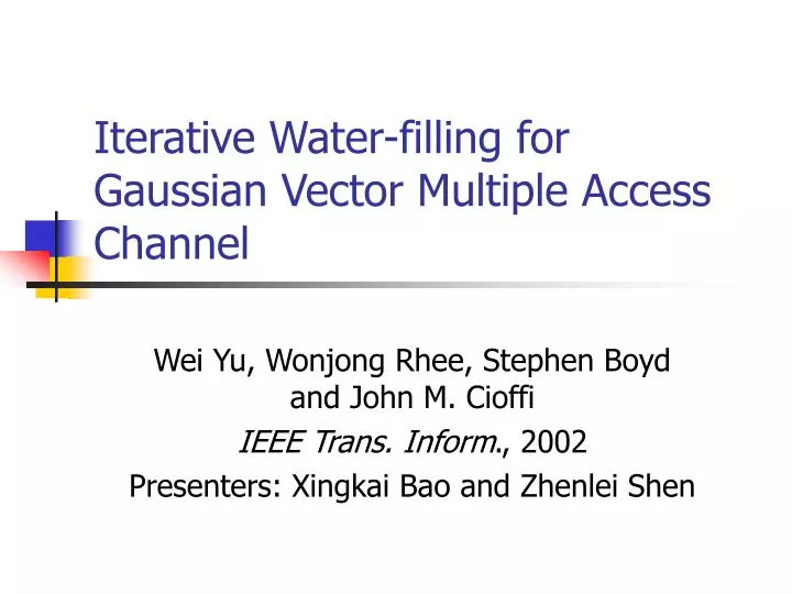 iterative water filling for gaussian vector multiple access channel