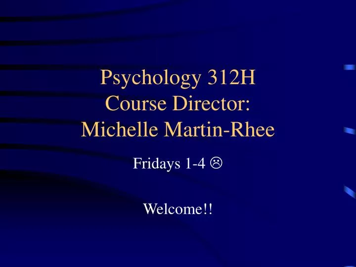 psychology 312h course director michelle martin rhee