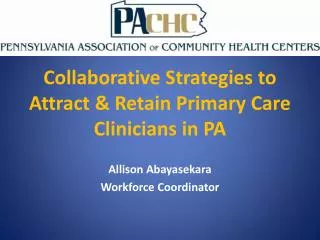 Collaborative Strategies to Attract &amp; Retain Primary Care Clinicians in PA