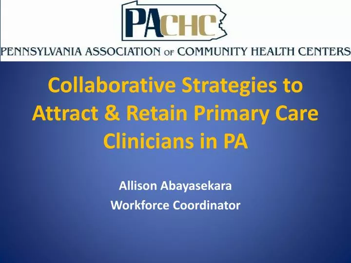 collaborative strategies to attract retain primary care clinicians in pa