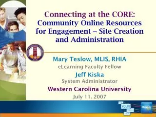 Mary Teslow, MLIS, RHIA eLearning Faculty Fellow Jeff Kiska System Administrator