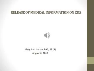 RELEASE OF MEDICAL INFORMATION ON CDS