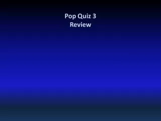 Pop Quiz 3 Review