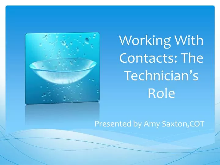 working with contacts the technician s role