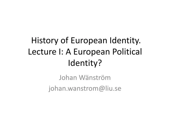 history of european identity lecture i a european political identity