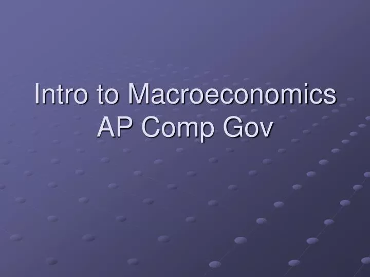 intro to macroeconomics ap comp gov
