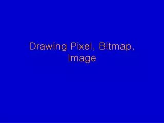 Drawing Pixel, Bitmap, Image
