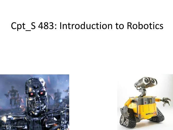 cpt s 483 introduction to robotics
