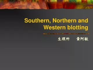 Southern, Northern and Western blotting