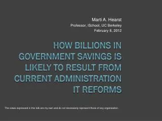 How Billions in Government Savings is Likely to Result from Current Administration IT Reforms