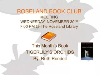 ROSELAND BOOK CLUB MEETING WEDNESDAY, NOVEMBER 30 TH 7:00 PM @ The Roseland Library