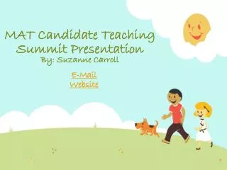 MAT Candidate Teaching Summit Presentation By: Suzanne Carroll