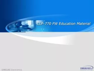 CLP-770 FW Education Material