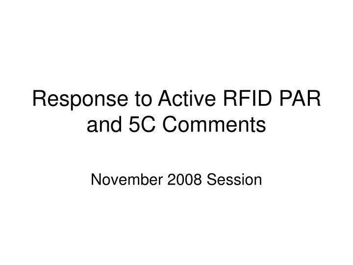 response to active rfid par and 5c comments