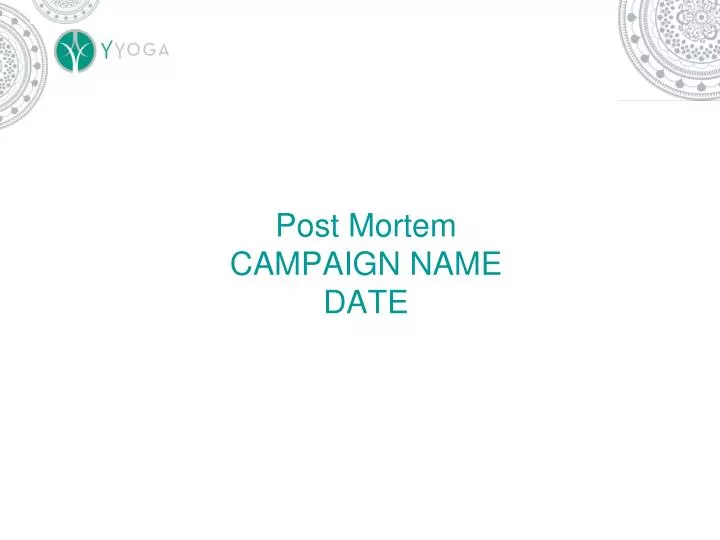 post mortem campaign name date