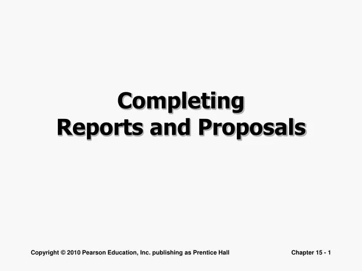 completing reports and proposals