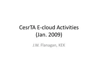 CesrTA E-cloud Activities (Jan. 2009)