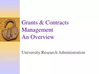 Grants &amp; Contracts Management An Overview