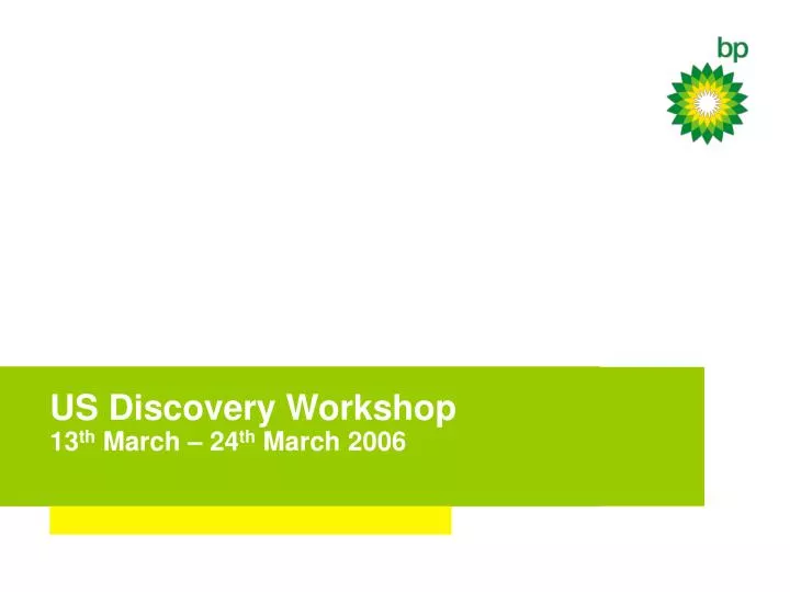 us discovery workshop 13 th march 24 th march 2006
