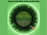 Superconducting vortex avalanches - slide 1