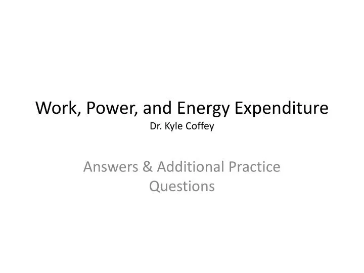 work power and energy expenditure dr kyle coffey