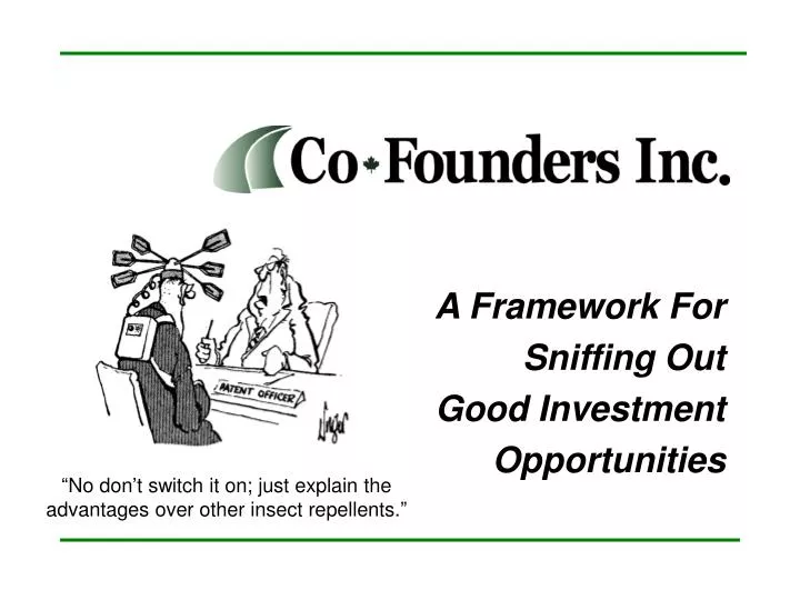 a framework for sniffing out good investment opportunities
