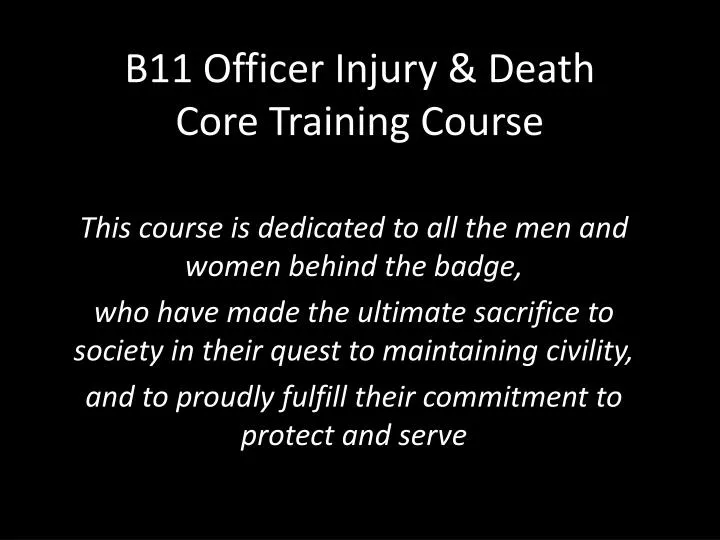 b11 officer injury death core training course