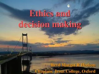 Ethics and decision making