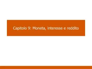 capitolo 9 moneta interesse e reddito