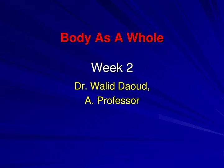 body as a whole week 2
