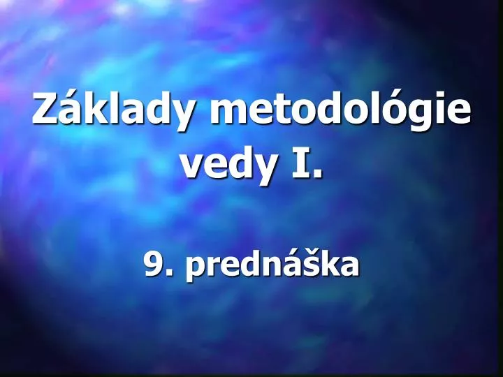 z klady metodol gie vedy i 9 predn ka