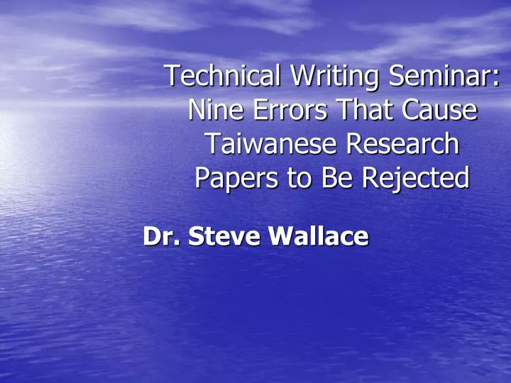 technical writing seminar nine errors that cause taiwanese research papers to be rejected
