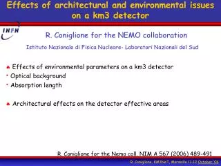 Effects of architectural and environmental issues on a km3 detector