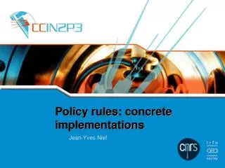 Policy rules : concrete implementations