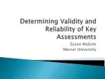 Determining Validity and Reliability of Key Assessments - slide 1