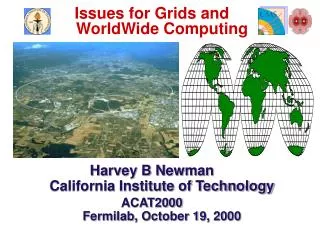 Issues for Grids and WorldWide Computing Harvey B Newman California Institute of Technology