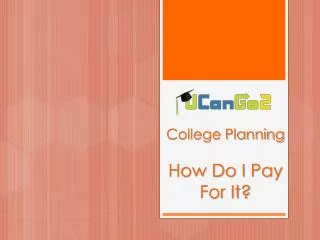 College Planning How Do I Pay For It?