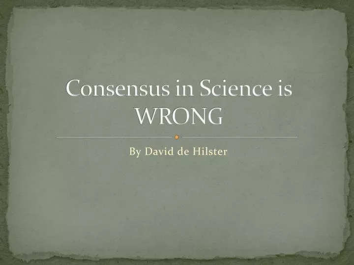 consensus in science is wrong