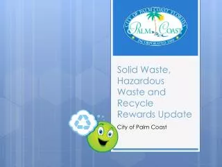 Solid Waste, Hazardous Waste and Recycle Rewards Update
