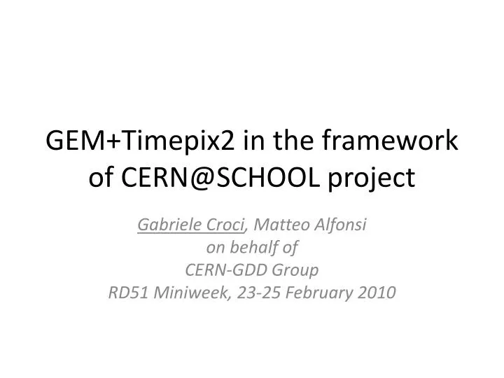 gem timepix2 in the framework of cern@school project