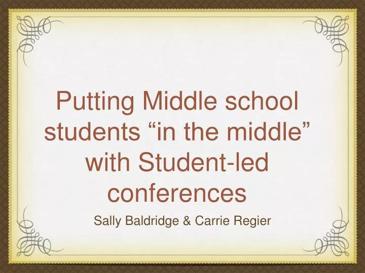 putting middle school students in the middle with student led conferences