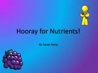 Hooray for Nutrients! By Sarah Reny