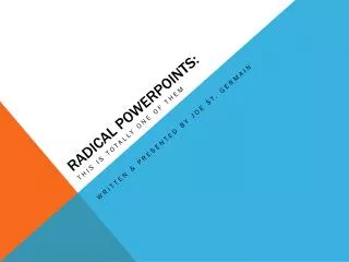 RADICAL POWERPOINTS: