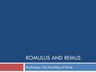 Romulus AND Remus