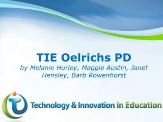 TIE Oelrichs PD by Melanie Hurley, Maggie Austin, Janet Hensley, Barb Rowenhorst