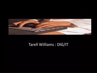 Tarell Williams : DIG/IT