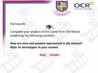 Homework: Complete your analysis of the scene from The Matrix answering the following question: