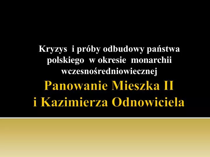 kryzys i pr by odbudowy pa stwa polskiego w okresie monarchii wczesno redniowiecznej