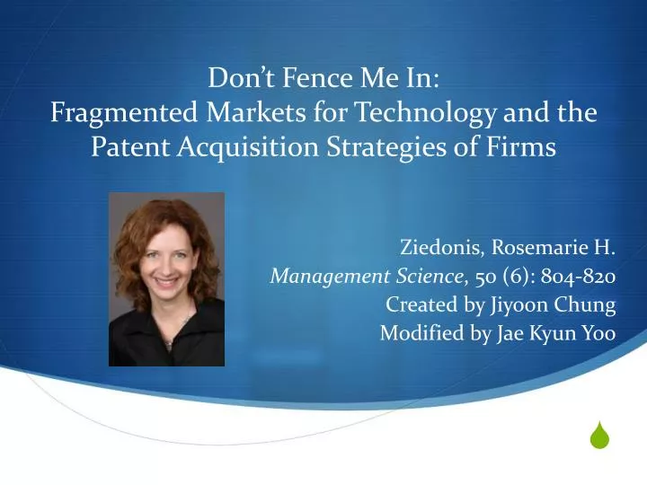 don t fence me in fragmented markets for technology and the patent acquisition strategies of firms